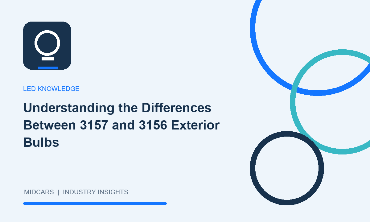 Understanding the Differences Between 3157 and 3156 Exterior Bulbs