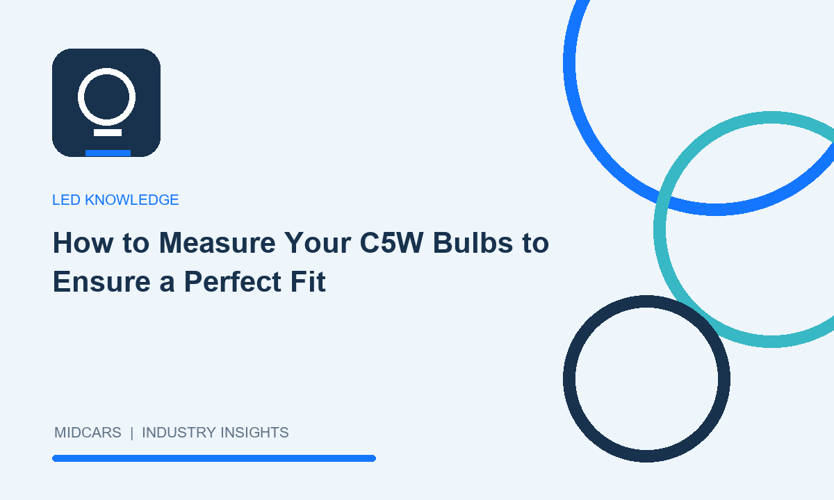 How to Measure Your C5W Bulbs to Ensure a Perfect Fit