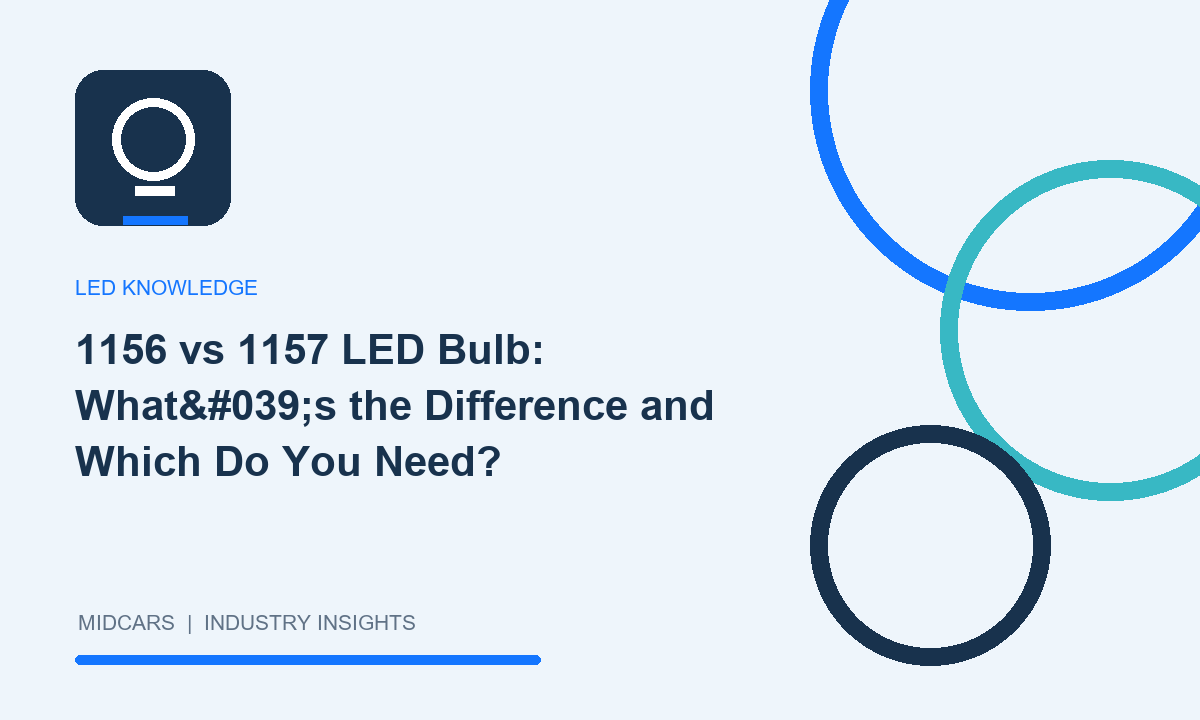 1156 vs 1157 LED Bulb: What's the Difference and Which Do You Need?