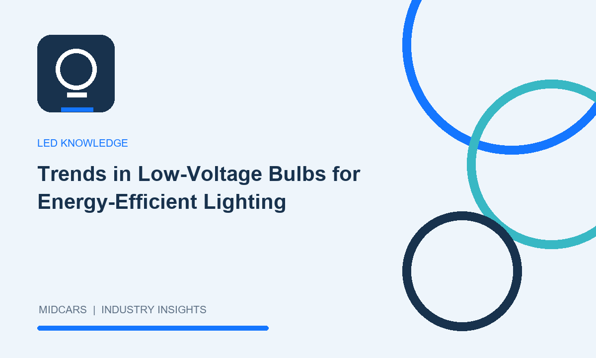 Trends in Low-Voltage Bulbs for Energy-Efficient Lighting
